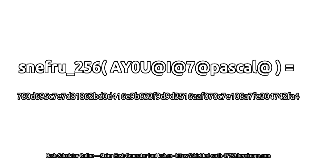 snefru_256( AY0U@I@7@pascal@ ) = 780d695c7e7d81862bd0d416e9b833f9d9d3516aaf070c7e108a7fe304742fa4 | unHash.co