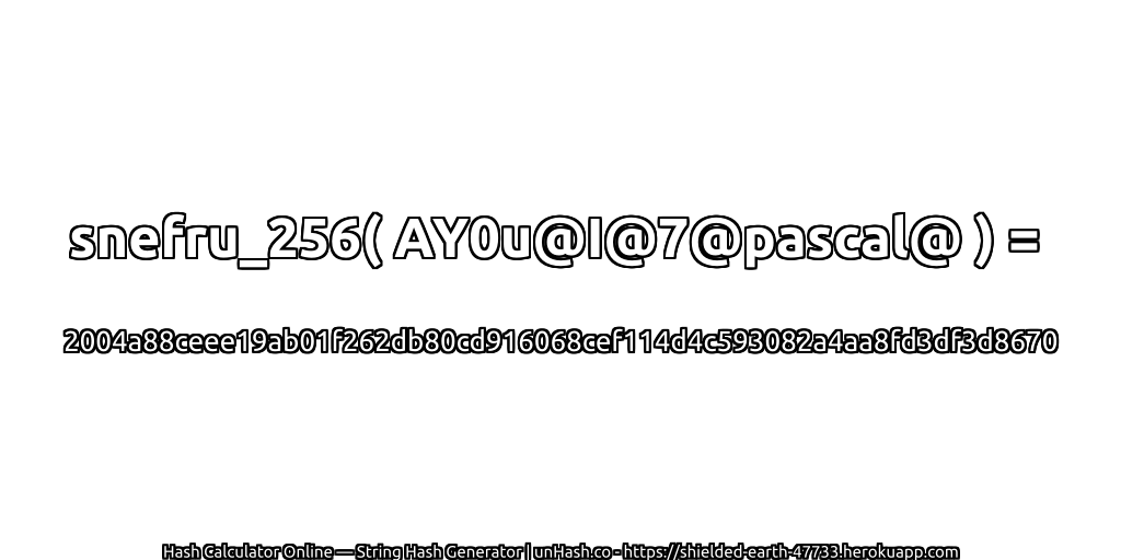 snefru_256( AY0u@I@7@pascal@ ) = 2004a88ceee19ab01f262db80cd916068cef114d4c593082a4aa8fd3df3d8670 | unHash.co