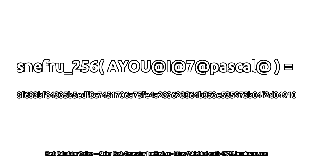 snefru_256( AYOU@I@7@pascal@ ) = 8f683bf84335b5edf8c7451706a75fe4a283623864b853e535975b04f2d04910 | unHash.co