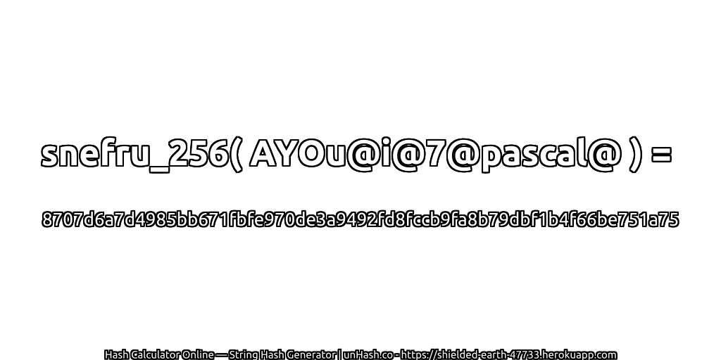 snefru_256( AYOu@i@7@pascal@ ) = 8707d6a7d4985bb671fbfe970de3a9492fd8fccb9fa8b79dbf1b4f66be751a75 | unHash.co