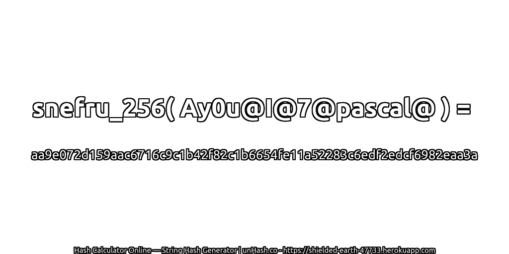 snefru_256( Ay0u@I@7@pascal@ ) = aa9e072d159aac6716c9c1b42f82c1b6654fe11a52283c6edf2edcf6982eaa3a | unHash.co