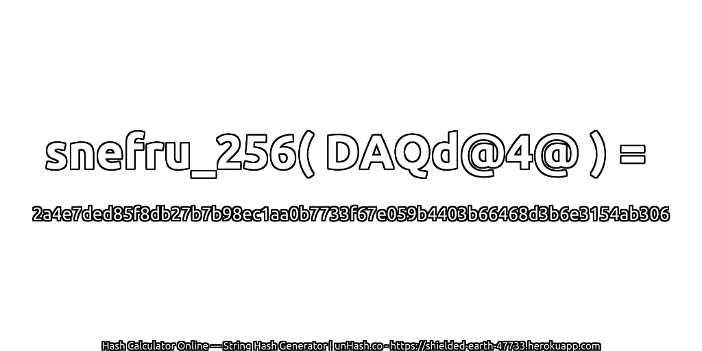 snefru_256( DAQd@4@ ) = 2a4e7ded85f8db27b7b98ec1aa0b7733f67e059b4403b66468d3b6e3154ab306 | unHash.co