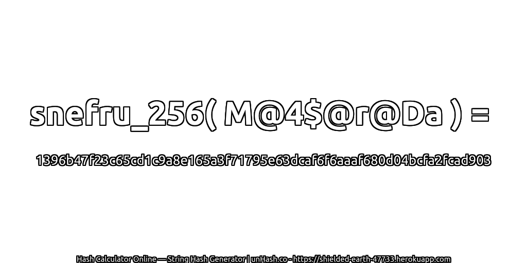 snefru_256( M@4$@r@Da ) = 1396b47f23c65cd1c9a8e165a3f71795e63dcaf6f6aaaf680d04bcfa2fcad903 | unHash.co