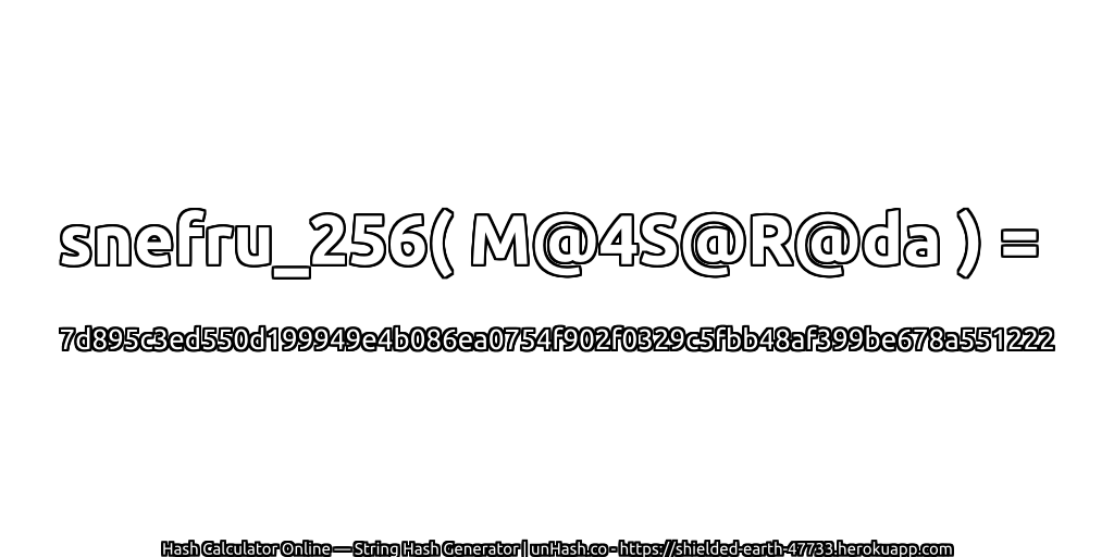 snefru_256( M@4S@R@da ) = 7d895c3ed550d199949e4b086ea0754f902f0329c5fbb48af399be678a551222 | unHash.co
