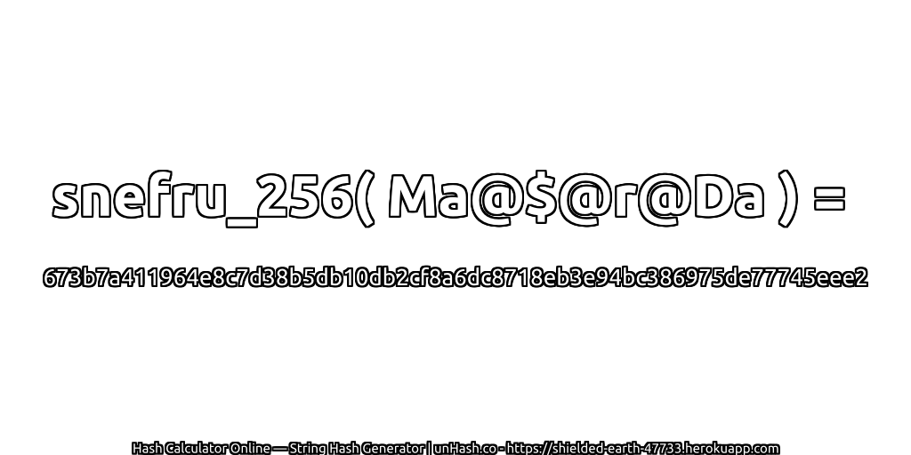 snefru_256( Ma@$@r@Da ) = 673b7a411964e8c7d38b5db10db2cf8a6dc8718eb3e94bc386975de77745eee2 | unHash.co