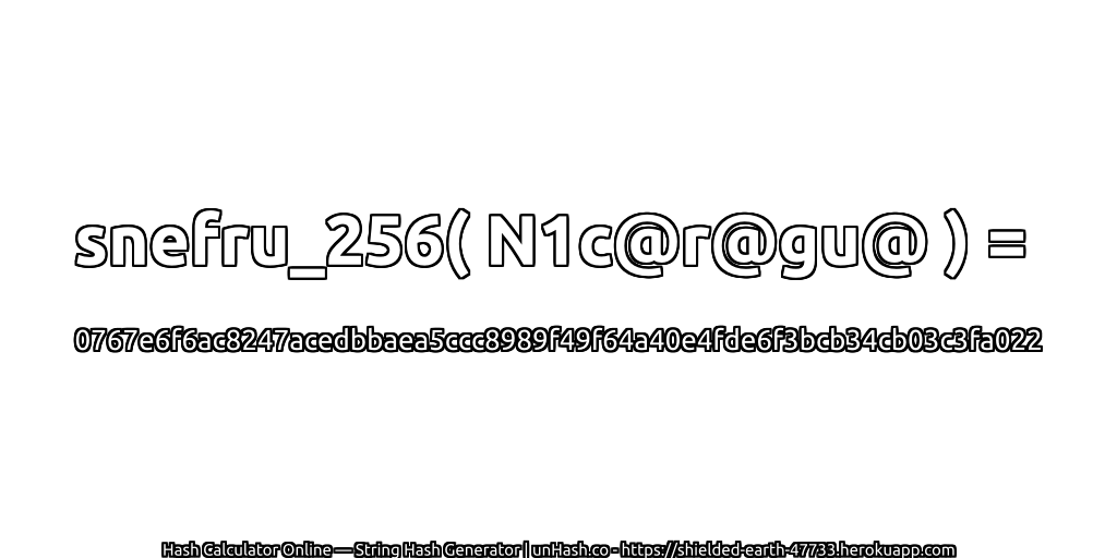 snefru_256( N1c@r@gu@ ) = 0767e6f6ac8247acedbbaea5ccc8989f49f64a40e4fde6f3bcb34cb03c3fa022 | unHash.co
