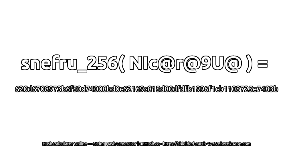 snefru_256( NIc@r@9U@ ) = 620d6708973b6f50d74008bd0c62169c815d80dfdfb1996f1cb1108725e7483b | unHash.co