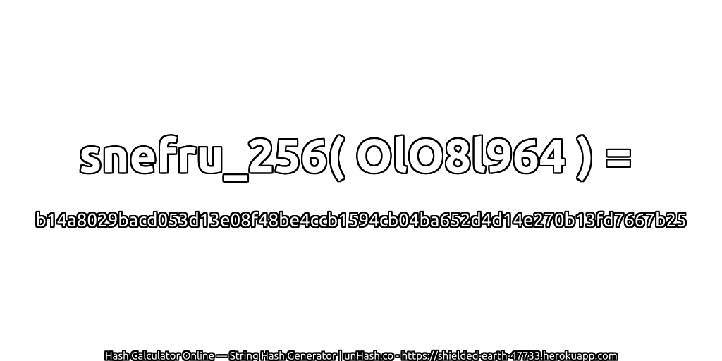 snefru_256( OlO8l964 ) = b14a8029bacd053d13e08f48be4ccb1594cb04ba652d4d14e270b13fd7667b25 | unHash.co