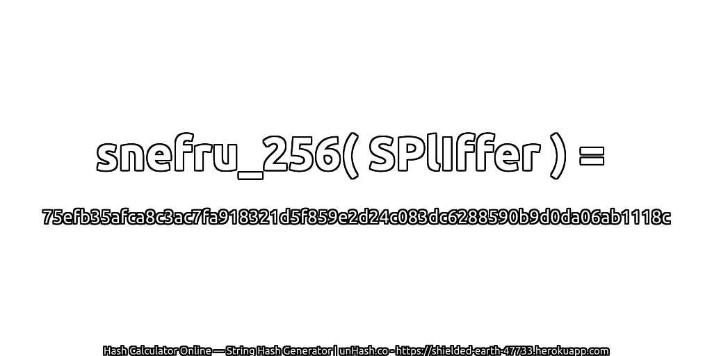 snefru_256( SPlIffer ) = 75efb35afca8c3ac7fa918321d5f859e2d24c083dc6288590b9d0da06ab1118c | unHash.co