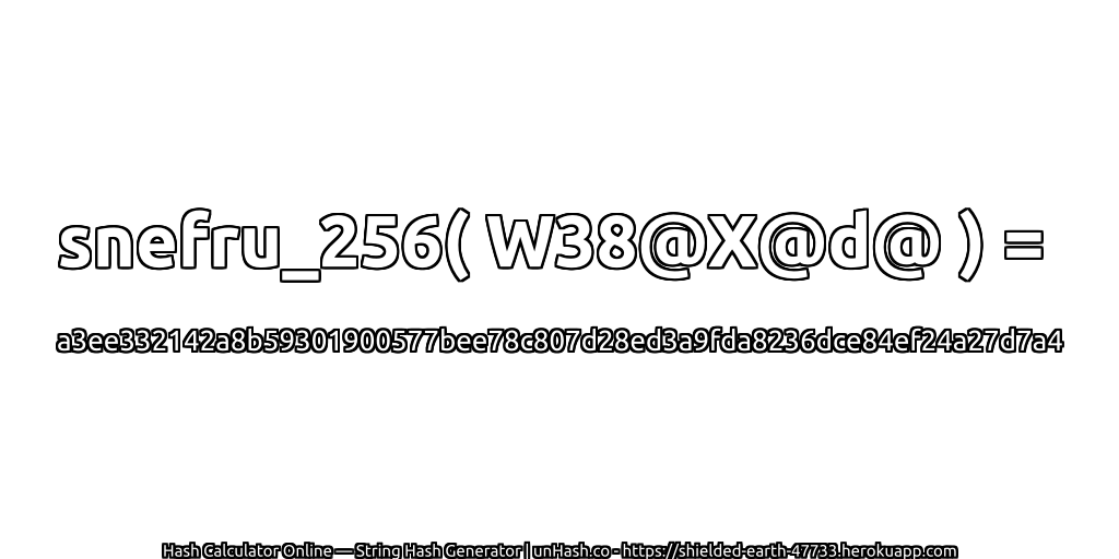 snefru_256( W38@X@d@ ) = a3ee332142a8b59301900577bee78c807d28ed3a9fda8236dce84ef24a27d7a4 | unHash.co