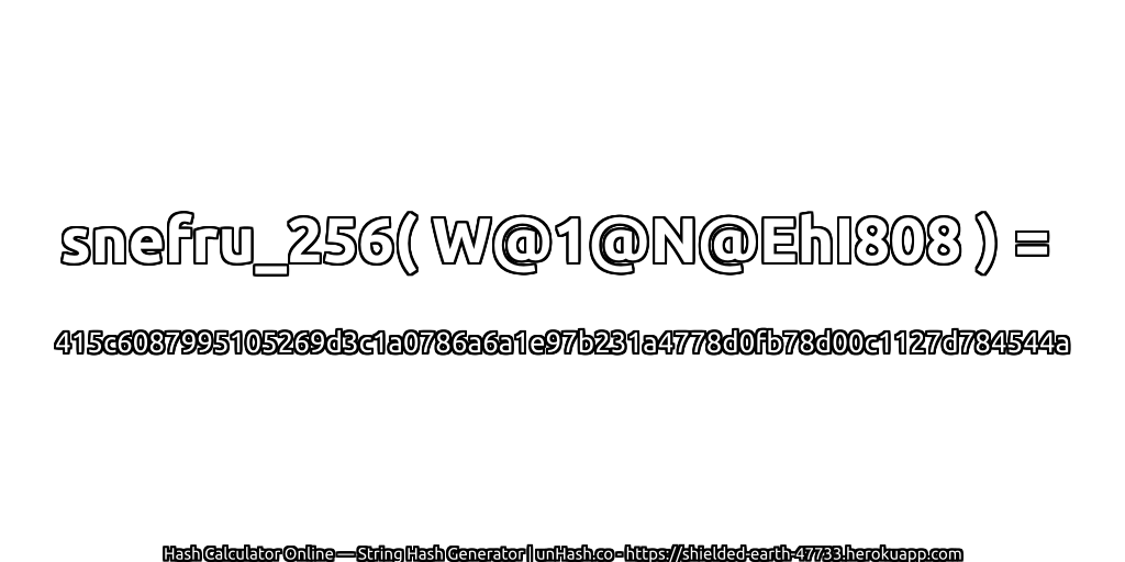 snefru_256( W@1@N@EhI808 ) = 415c6087995105269d3c1a0786a6a1e97b231a4778d0fb78d00c1127d784544a | unHash.co