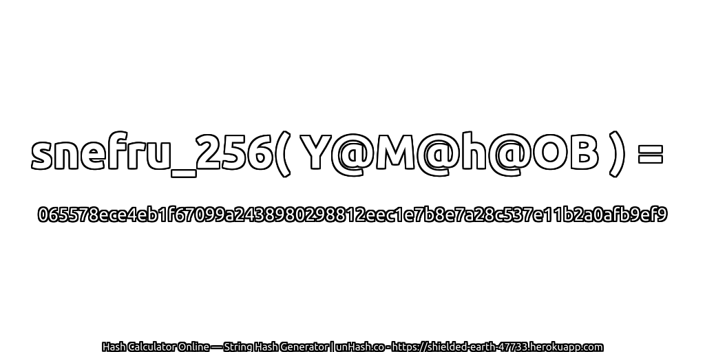 snefru_256( Y@M@h@OB ) = 065578ece4eb1f67099a2438980298812eec1e7b8e7a28c537e11b2a0afb9ef9 | unHash.co