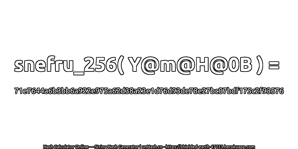 snefru_256( Y@m@H@0B ) = 71e7644a6b3bb6a922e975a62d38a23e1d76d93de78e27bc07bdf175c2f93576 | unHash.co