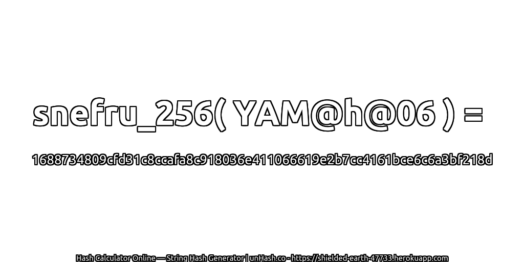 snefru_256( YAM@h@06 ) = 1688734809cfd31c8ccafa8c918036e411066619e2b7cc4161bce6c6a3bf218d | unHash.co