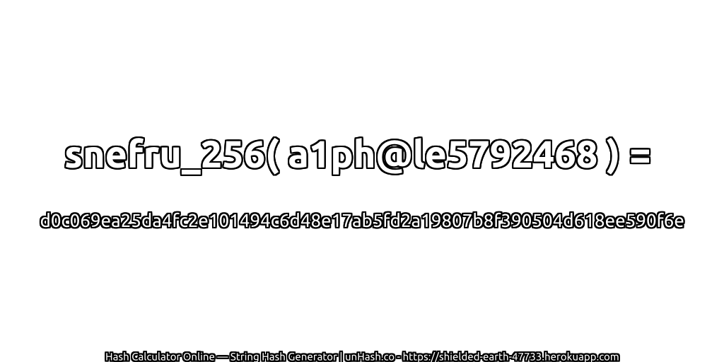 snefru_256( a1ph@le5792468 ) = d0c069ea25da4fc2e101494c6d48e17ab5fd2a19807b8f390504d618ee590f6e | unHash.co