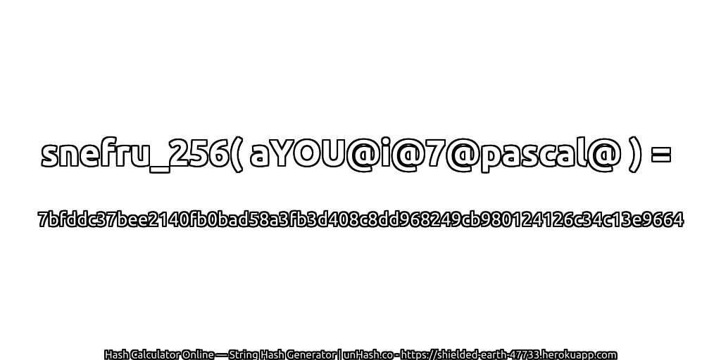 snefru_256( aYOU@i@7@pascal@ ) = 7bfddc37bee2140fb0bad58a3fb3d408c8dd968249cb980124126c34c13e9664 | unHash.co