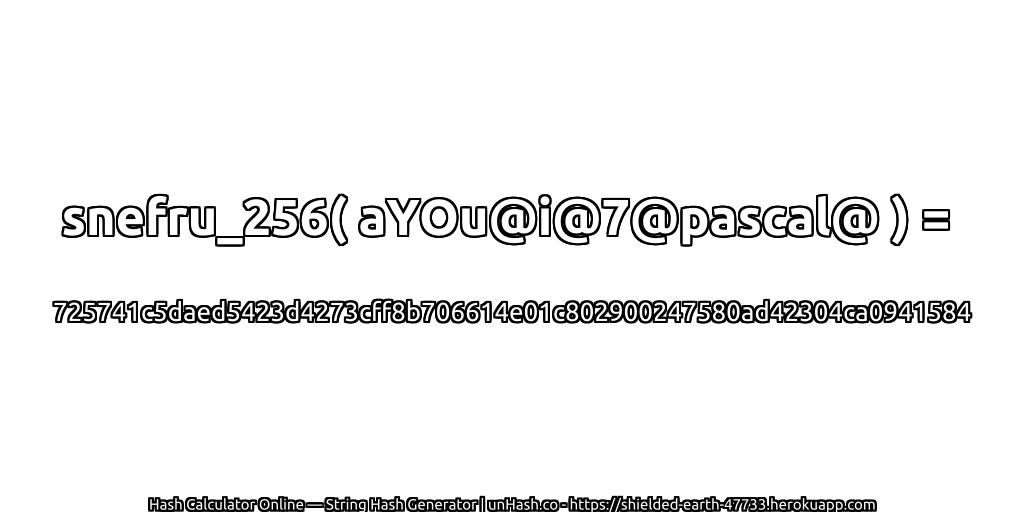 snefru_256( aYOu@i@7@pascal@ ) = 725741c5daed5423d4273cff8b706614e01c802900247580ad42304ca0941584 | unHash.co