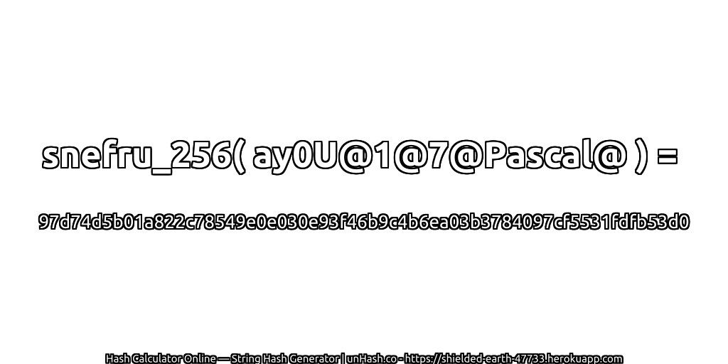 snefru_256( ay0U@1@7@Pascal@ ) = 97d74d5b01a822c78549e0e030e93f46b9c4b6ea03b3784097cf5531fdfb53d0 | unHash.co