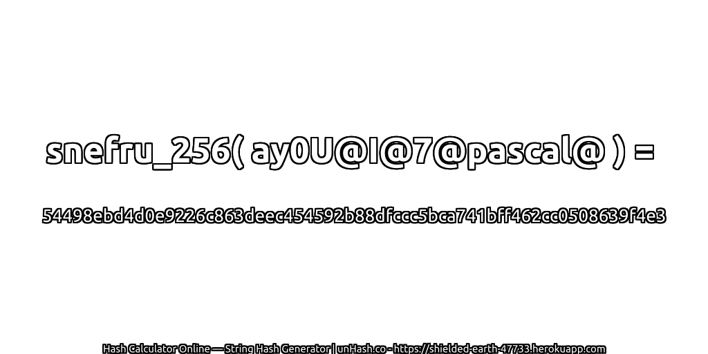 snefru_256( ay0U@I@7@pascal@ ) = 54498ebd4d0e9226c863deec454592b88dfccc5bca741bff462cc0508639f4e3 | unHash.co