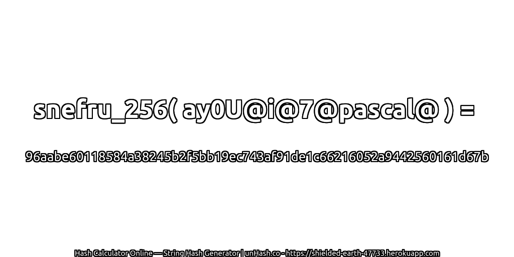 snefru_256( ay0U@i@7@pascal@ ) = 96aabe60118584a38245b2f5bb19ec743af91de1c66216052a9442560161d67b | unHash.co