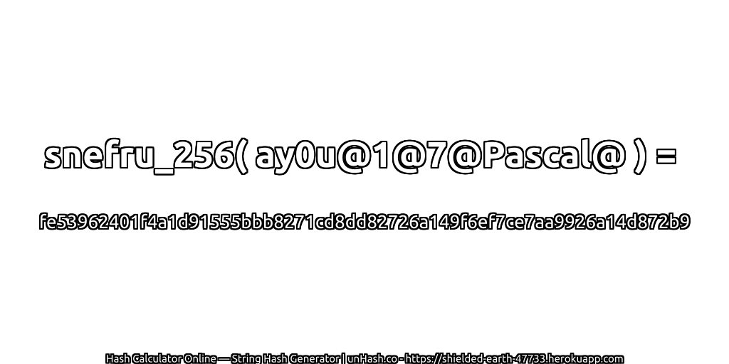 snefru_256( ay0u@1@7@Pascal@ ) = fe53962401f4a1d91555bbb8271cd8dd82726a149f6ef7ce7aa9926a14d872b9 | unHash.co