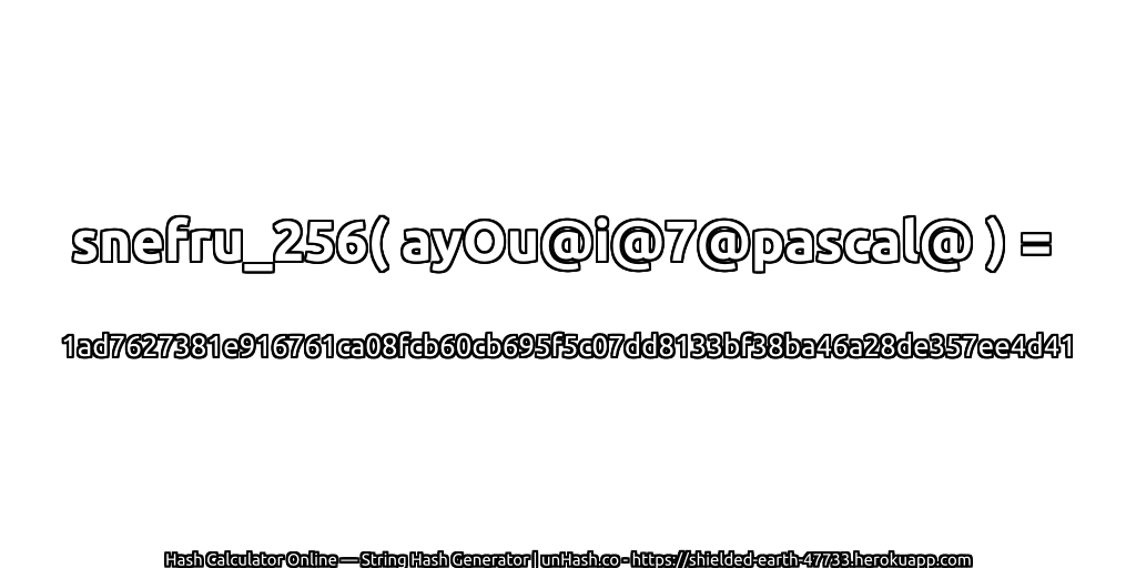 snefru_256( ayOu@i@7@pascal@ ) = 1ad7627381e916761ca08fcb60cb695f5c07dd8133bf38ba46a28de357ee4d41 | unHash.co