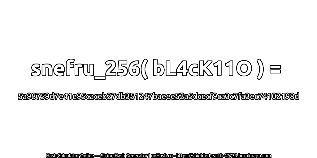 snefru_256( bL4cK11O ) = 5a98759d7e41e95caceb27db351247baeee52a5dcecf9ca3c7fa3ec74102198d | unHash.co