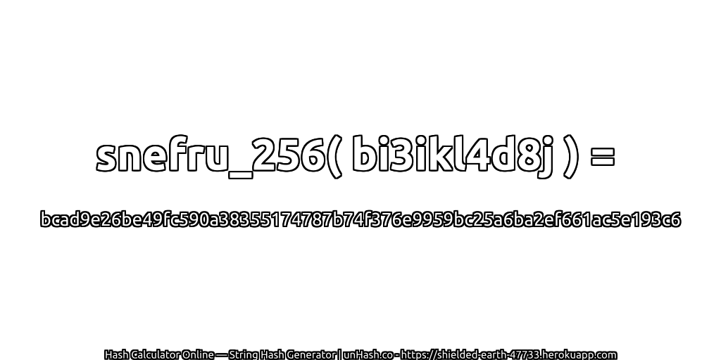 snefru_256( bi3ikl4d8j ) = bcad9e26be49fc590a38355174787b74f376e9959bc25a6ba2ef661ac5e193c6 | unHash.co