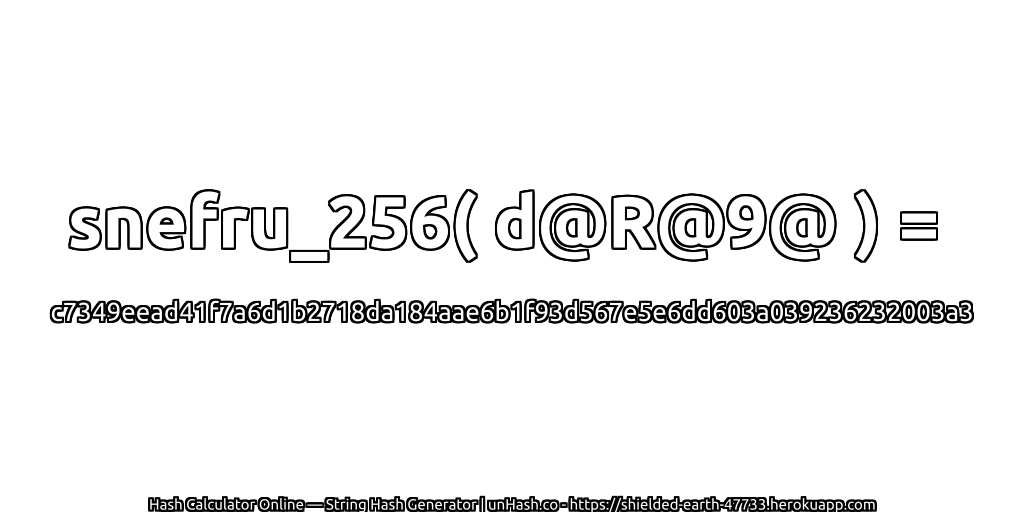 snefru_256( d@R@9@ ) = c7349eead41f7a6d1b2718da184aae6b1f93d567e5e6dd603a039236232003a3 | unHash.co