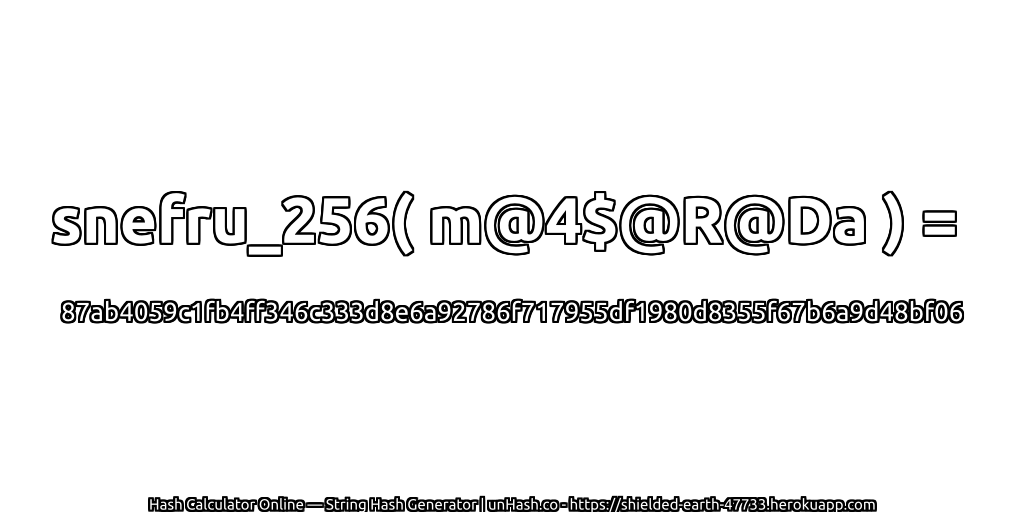 snefru_256( m@4$@R@Da ) = 87ab4059c1fb4ff346c333d8e6a92786f717955df1980d8355f67b6a9d48bf06 | unHash.co