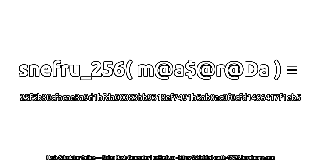snefru_256( m@a$@r@Da ) = 25f5b80cfacae8a9d1bfda00083bb9318ef7491b5ab0ac0f0cfd1466417f1eb5 | unHash.co