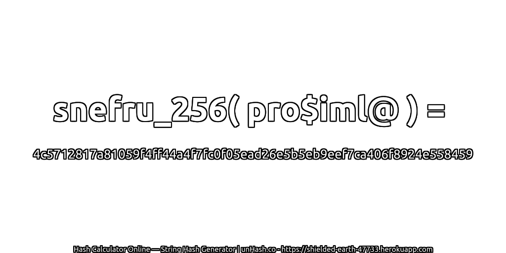 snefru_256( pro$iml@ ) = 4c5712817a81059f4ff44a4f7fc0f05ead26e5b5eb9eef7ca406f8924e558459 | unHash.co