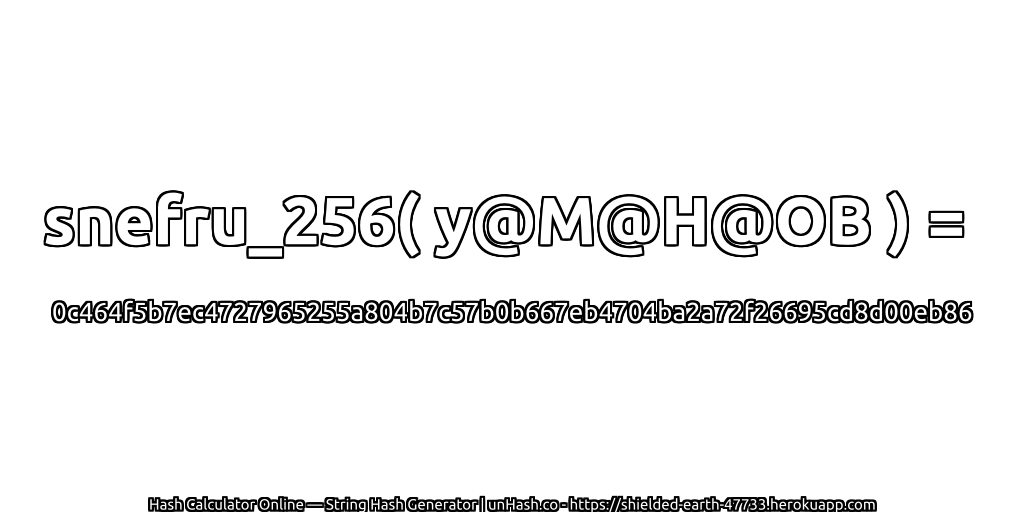 snefru_256( y@M@H@OB ) = 0c464f5b7ec4727965255a804b7c57b0b667eb4704ba2a72f26695cd8d00eb86 | unHash.co
