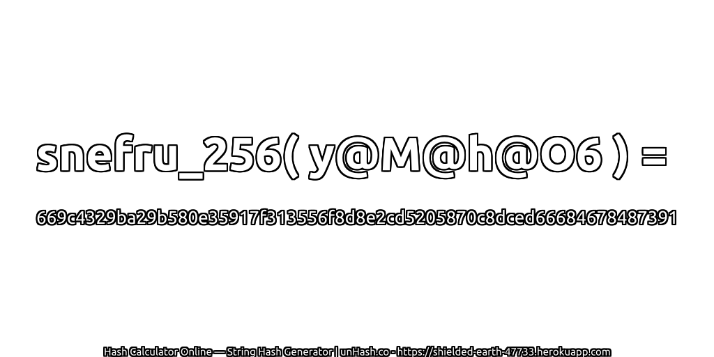snefru_256( y@M@h@O6 ) = 669c4329ba29b580e35917f313556f8d8e2cd5205870c8dced66684678487391 | unHash.co