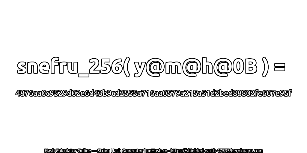 snefru_256( y@m@h@0B ) = 4876aa0c9529d02e6d43b9cd2555a716aa0579a215a51d2bed88802fe607e95f | unHash.co