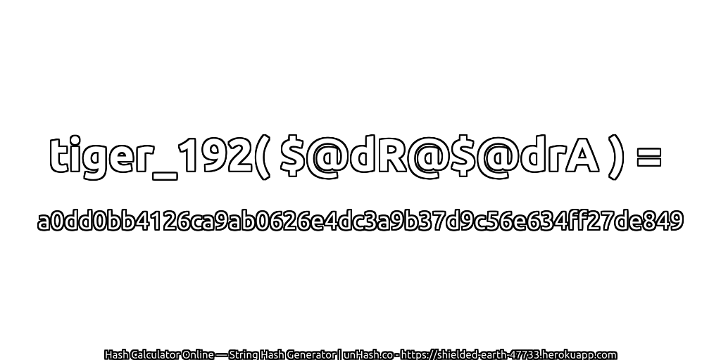 tiger_192( $@dR@$@drA ) = a0dd0bb4126ca9ab0626e4dc3a9b37d9c56e634ff27de849 | unHash.co