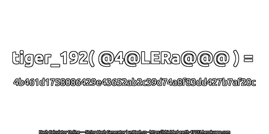 tiger_192( @4@LERa@@@ ) = 4b461d1758086429e43652ab2c39d74a8f83dd427b7af20c | unHash.co