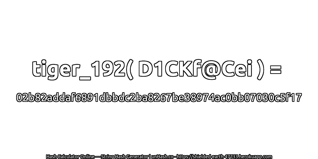 tiger_192( D1CKf@Cei ) = 02b82addaf6891dbbdc2ba8267be38974ac0bb07030c5f17 | unHash.co
