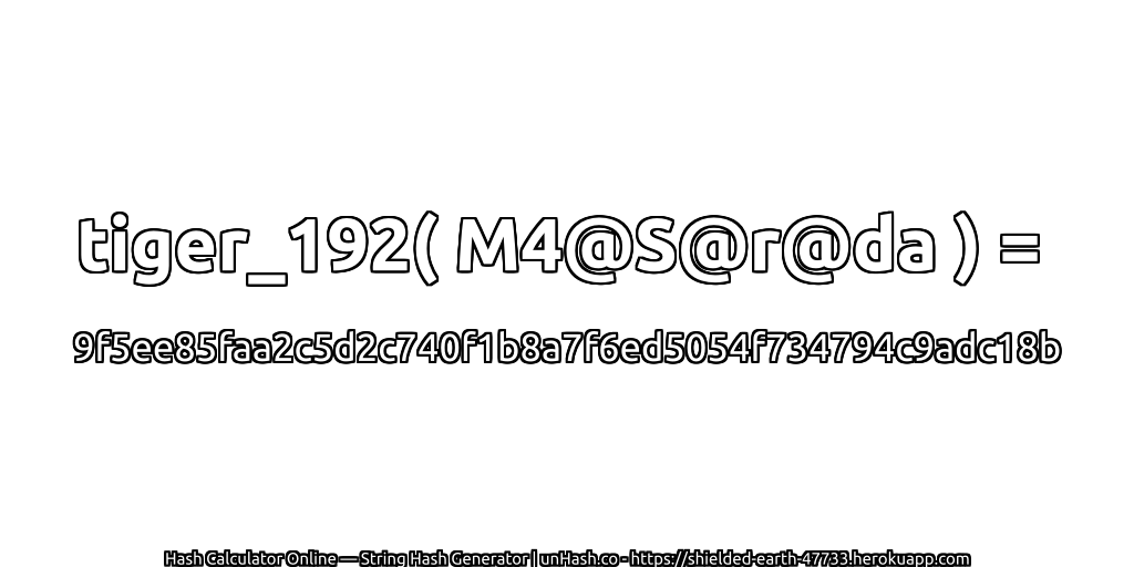 tiger_192( M4@S@r@da ) = 9f5ee85faa2c5d2c740f1b8a7f6ed5054f734794c9adc18b | unHash.co