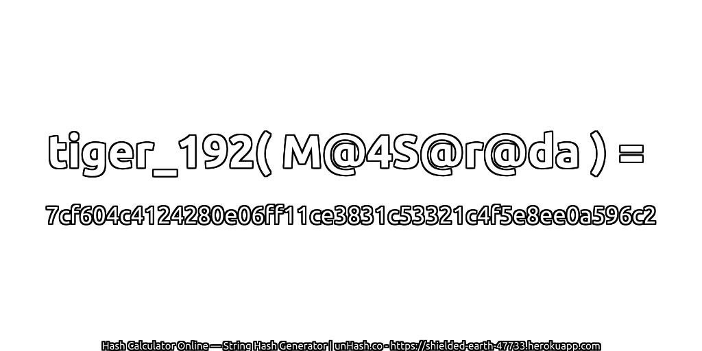 tiger_192( M@4S@r@da ) = 7cf604c4124280e06ff11ce3831c53321c4f5e8ee0a596c2 | unHash.co