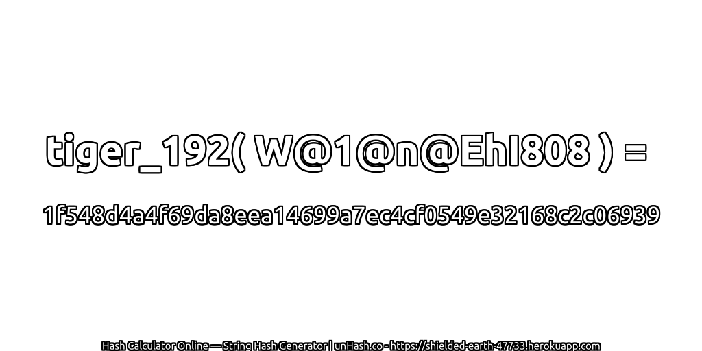 tiger_192( W@1@n@EhI808 ) = 1f548d4a4f69da8eea14699a7ec4cf0549e32168c2c06939 | unHash.co