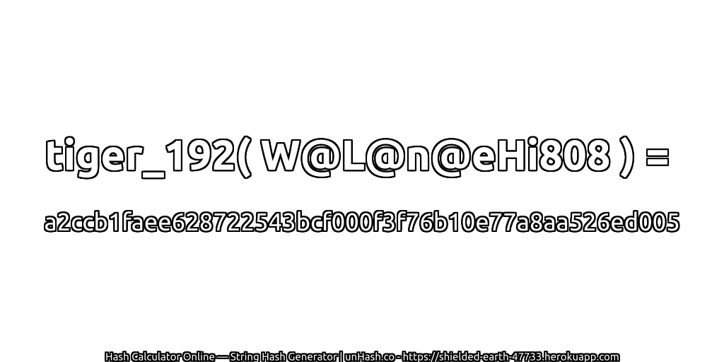 tiger_192( W@L@n@eHi808 ) = a2ccb1faee628722543bcf000f3f76b10e77a8aa526ed005 | unHash.co