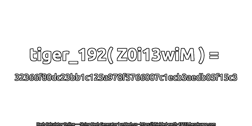 tiger_192( Z0i13wiM ) = 32366f80dc23bb1c125a978f5766007c1ecb3aedb05f15c3 | unHash.co