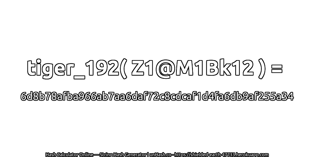 tiger_192( Z1@M1Bk12 ) = 6d8b78afba966ab7aa6daf72c8cdcaf1d4fa6db9af255a34 | unHash.co