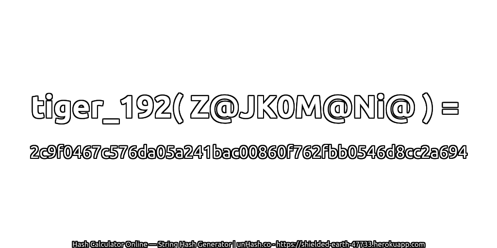 tiger_192( Z@JK0M@Ni@ ) = 2c9f0467c576da05a241bac00860f762fbb0546d8cc2a694 | unHash.co
