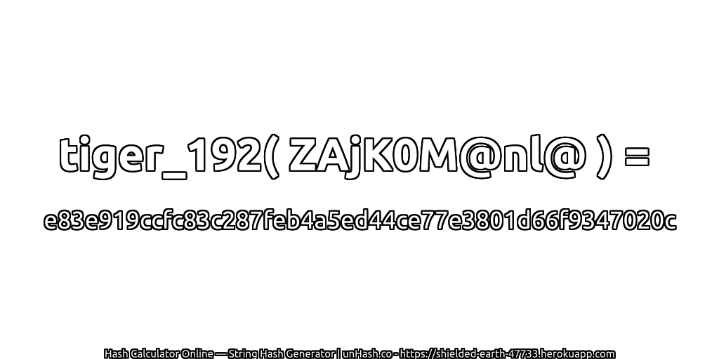 tiger_192( ZAjK0M@nl@ ) = e83e919ccfc83c287feb4a5ed44ce77e3801d66f9347020c | unHash.co