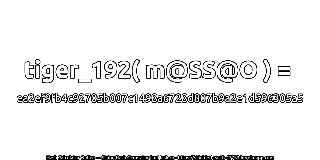 tiger_192( m@SS@O ) = ea2ef9fb4c92705b007c1498a6728d807b9a2e1d596305a5 | unHash.co