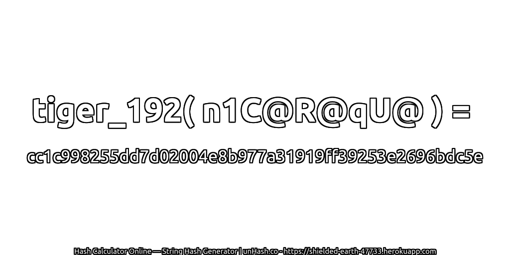tiger_192( n1C@R@qU@ ) = cc1c998255dd7d02004e8b977a31919ff39253e2696bdc5e | unHash.co
