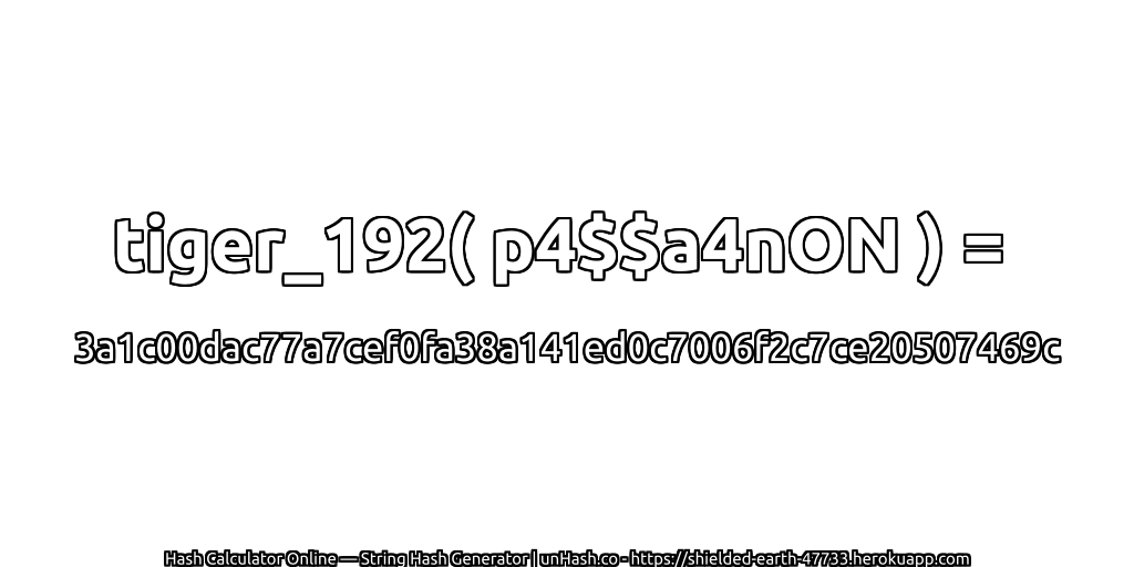 tiger_192( p4$$a4nON ) = 3a1c00dac77a7cef0fa38a141ed0c7006f2c7ce20507469c | unHash.co