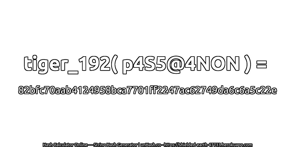 tiger_192( p4S5@4NON ) = 82bfc70aab4124958bca7701ff2247ac62749da6c6a5c22e | unHash.co